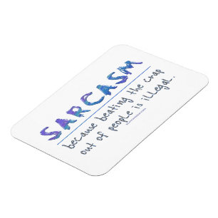 SlipperyJoe's Sarcasm funny slogan saying playful Magnet