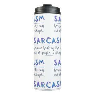 SlipperyJoe's Sarcasm funny slogan saying playful  Thermal Tumbler