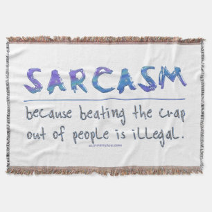SlipperyJoe's Sarcasm funny slogan saying playful  Throw Blanket