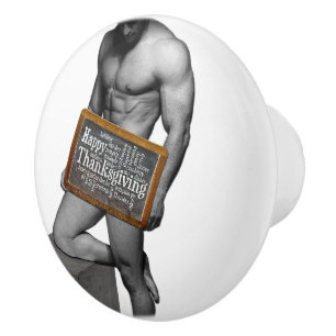 SlipperyJoe's Thanksgiving tradition muscular male Ceramic Knob