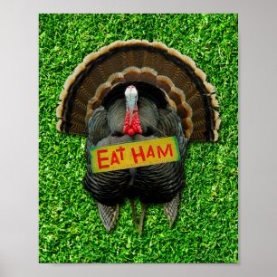 SlipperyJoe's Thanksgiving turkey grass eat ham co Poster