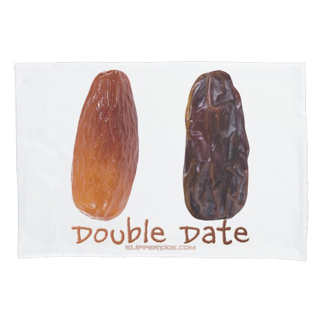 SlipperyJoe's Two Dates Double Date funny shrivele Pillowcase (Front)