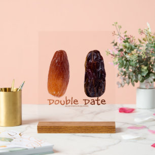 SlipperyJoe's two dates shrivelled wrinkled prunes Acrylic Sign