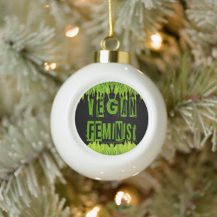 SlipperyJoe's vegan feminist attention-grabbing br Ceramic Ball Christmas Ornament
