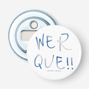SlipperyJoe's werque word handwritten saying phras Bottle Opener