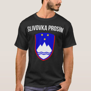 Slivovka Prosim Slovene Souvenirs Mount Triglav Sl T-Shirt