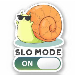 Slo-mode On Funny Slow Motion Snail Pun