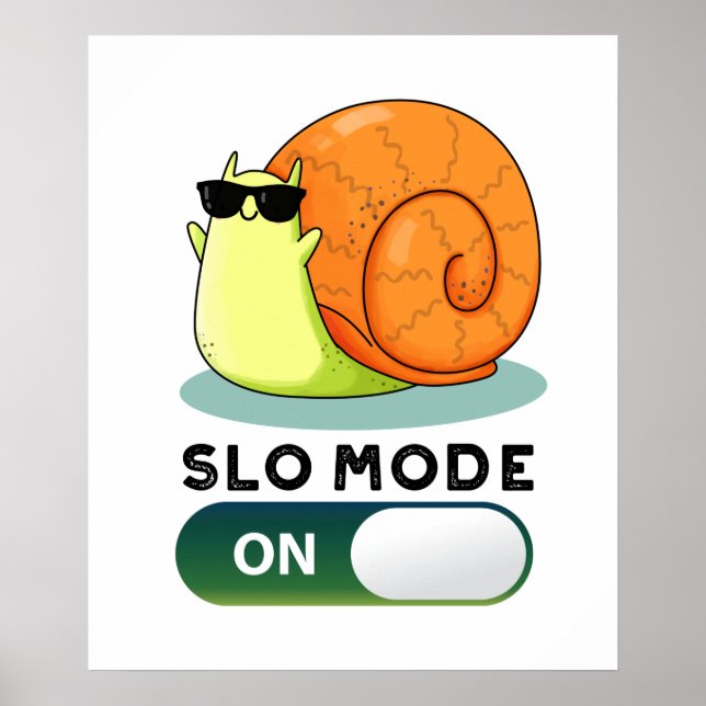 Slo-mode On Funny Slow Motion Snail Pun Poster (Front)