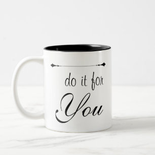 Slogan Do It For You Inspirational Motivational Qu Two-Tone Coffee Mug