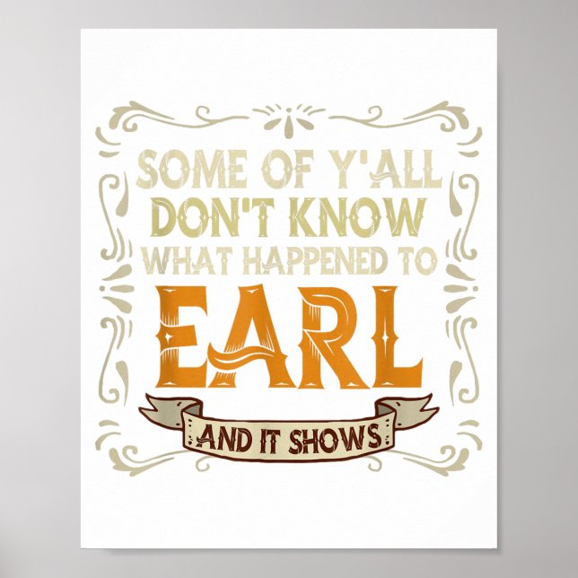 Slogan Graphic Some Of Y'all Dont Know What Happen Poster (Front)