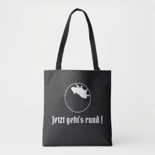 Slogan in German Jetzt geht's rund Tote Bag