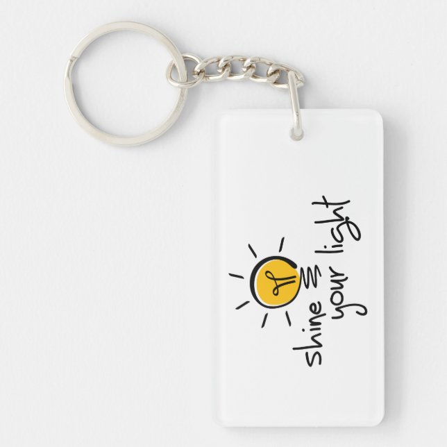Slogan shine your light. Let your light shine. Key Ring (Front)