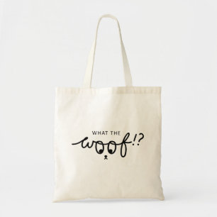 slogan what the woof. Dogs, dogs quotes. Tote Bag