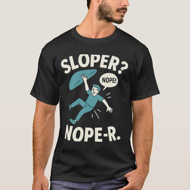 Sloper Nope-r. Rock Climbing Humor White Teal  T-Shirt (Front)