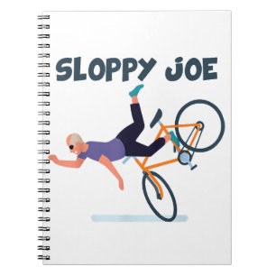 Sloppy Joe Funny Biden Shirt Sloppy Joe Biden Funn Notebook