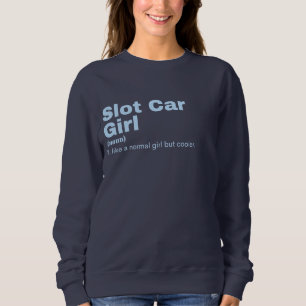 Slot Car Girl - Slot Car Sweatshirt