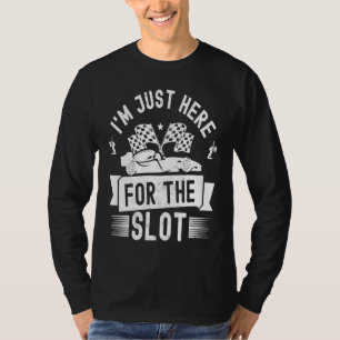 Slot Car Racing I'm Just Here For The Slot Toy RC T-Shirt