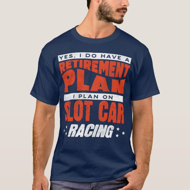 Slot Car Racing Petrol Head Car Lover retro friend T-Shirt (Front)