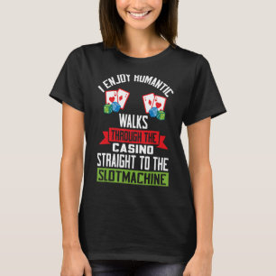 Slot Machine Gambling Casino Gambler Gambler T-Shirt