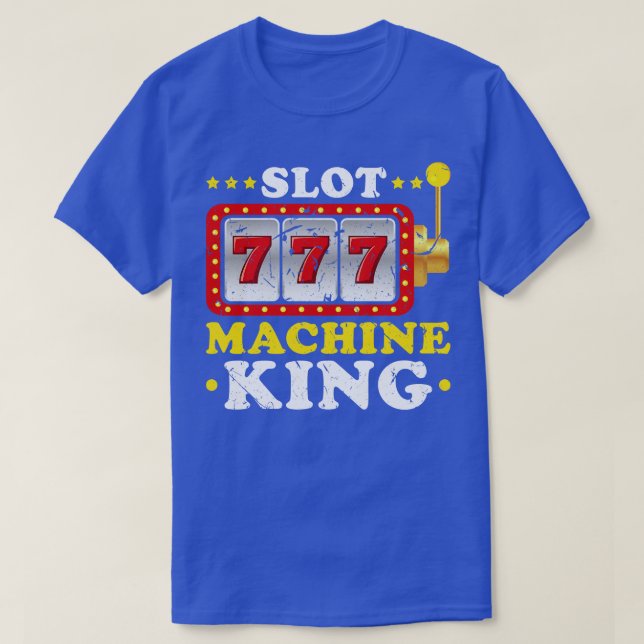 Slot Machine King Gambler Casino Player Gambling T-Shirt (Design Front)