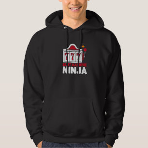 Slot Machine Ninja Casino Player Gambling Hoodie