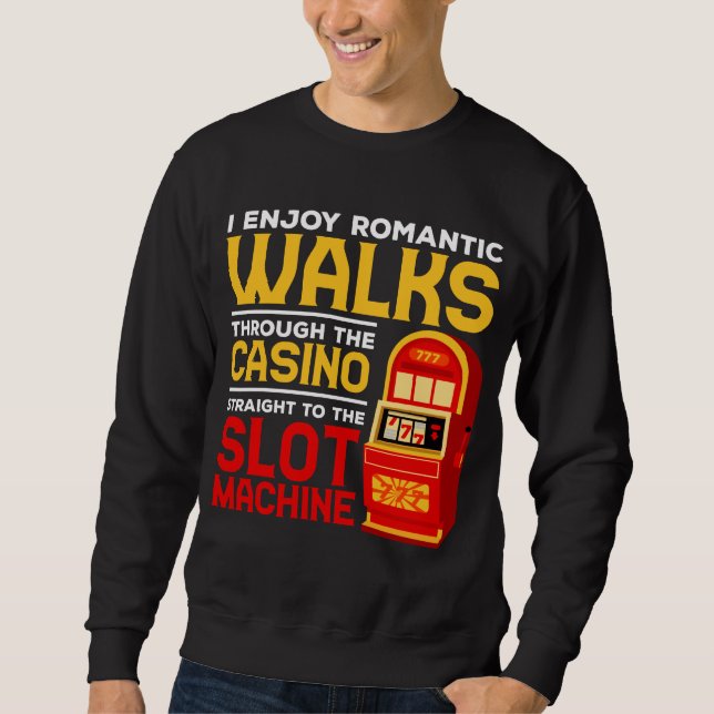 Slot Machine Player Funny Casino Gambling Humour Sweatshirt (Front)