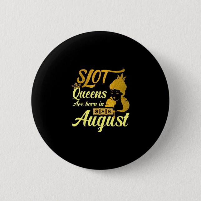Slot Machine Queen August Birthday 6 Cm Round Badge (Front)