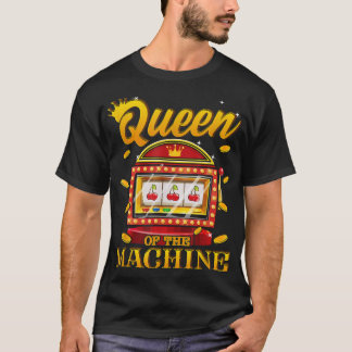 Slot Machine Queen! Funny Vegas Gambling T-Shirt