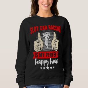 Slot Race Track Racetrack Hand Controller Slot Car Sweatshirt