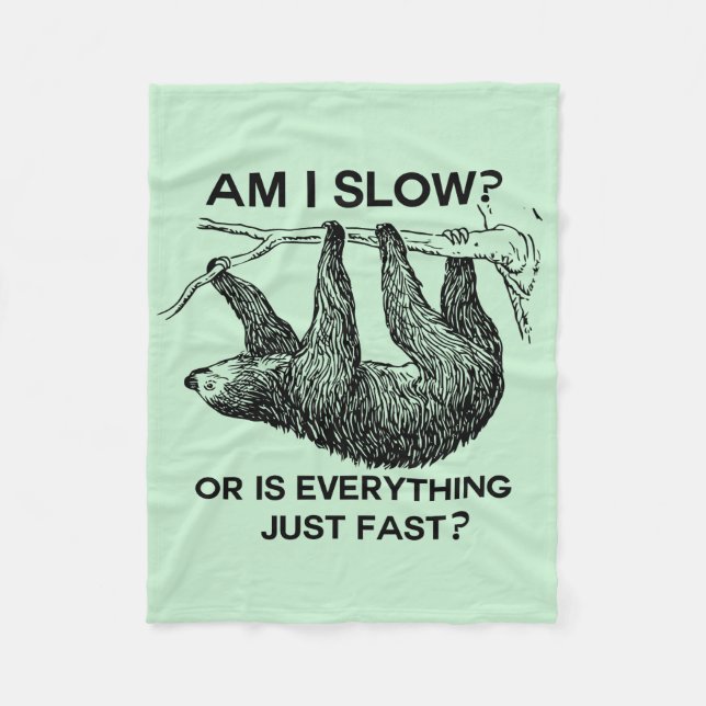 Sloth am I slow? Fleece Blanket (Front)