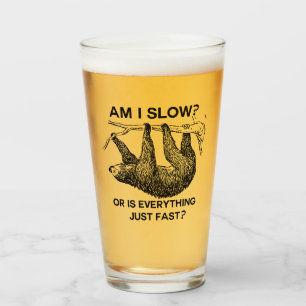 Sloth am I slow? Glass