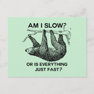 Sloth am I slow? Postcard