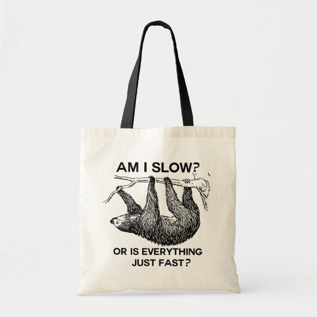 Sloth am I slow? Tote Bag (Front)