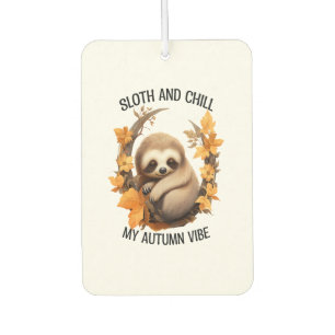 Sloth and Chill My Autumn Vibe Car Air Freshener