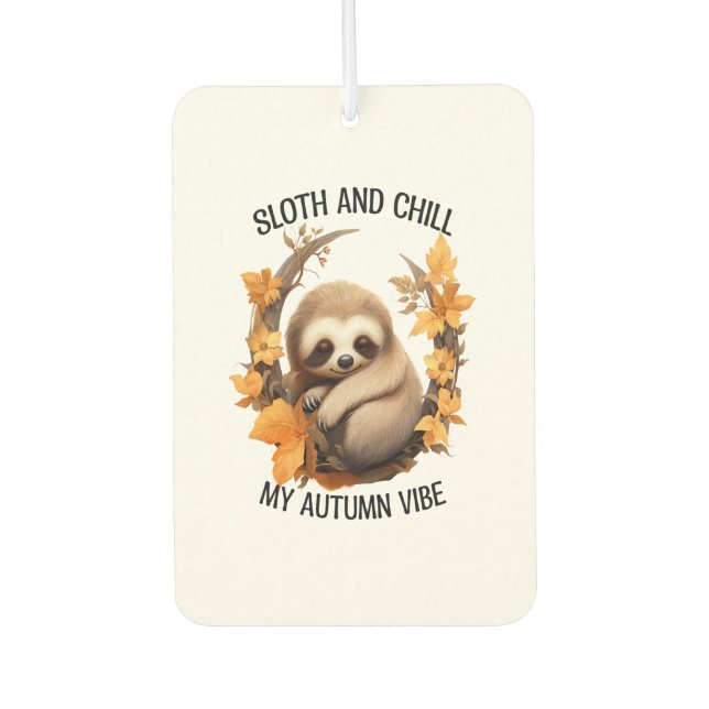 Sloth and Chill My Autumn Vibe Car Air Freshener (Front)