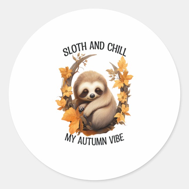 Sloth and Chill My Autumn Vibe Classic Round Sticker (Front)