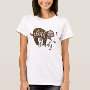Sloth and Steady T-Shirt