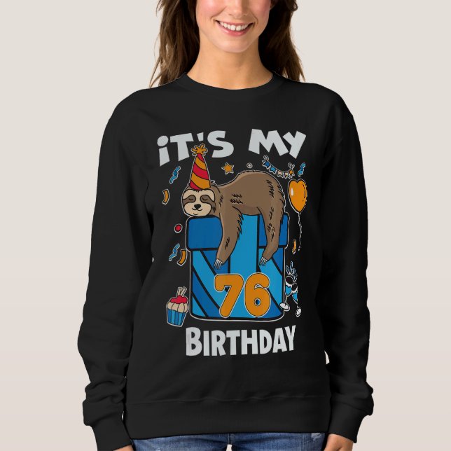Sloth Birthday Him & Her 76 Years Old Men & Women Sweatshirt (Front)