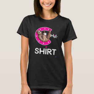 Sloth chill outfit for chilling T-Shirt