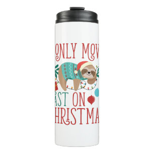 Sloth Christmas I Only Move Fast On Christmas Thermal Tumbler