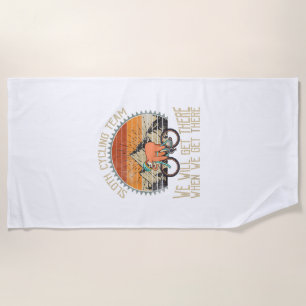 Sloth Cycling Team We Well Get There When We Get T Beach Towel