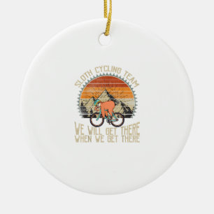 Sloth Cycling Team We Well Get There When We Get T Ceramic Ornament
