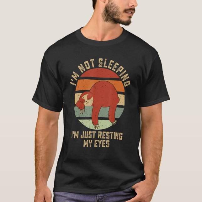 Sloth Dad Joke I'm Not Sleeping I'm Just Resting E T-Shirt (Front)