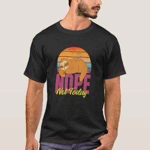 Sloth Don't Be A Yes Person  Just Say No Sometimes T-Shirt