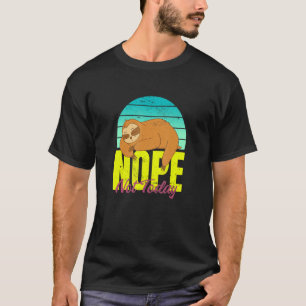 Sloth Don't Be A Yes Person  Just Say No Sometimes T-Shirt