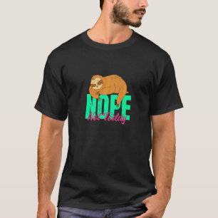 Sloth Don't Be A Yes Person Just Say No Sometimes T-Shirt