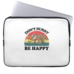 Sloth Dont Hurry Be Happy Funny Graphic Women Teen Laptop Sleeve