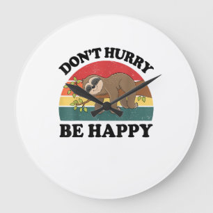 Sloth Dont Hurry Be Happy Funny Graphic Women Teen Large Clock