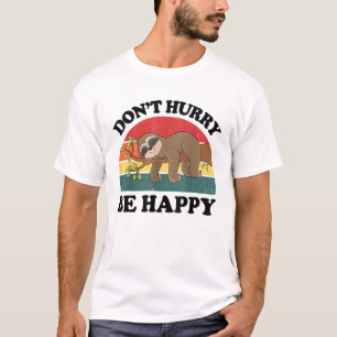 Sloth Dont Hurry Be Happy Funny Graphic Women Teen T-Shirt