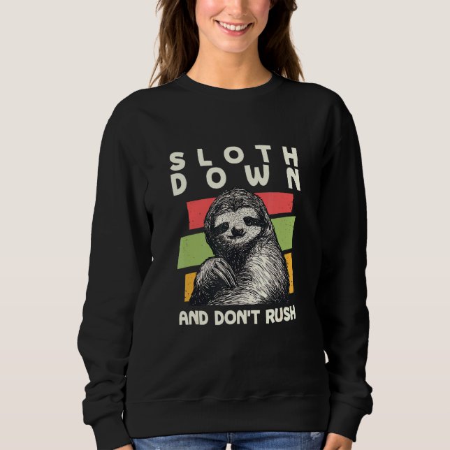Sloth Down Dont Rush Lazy Humour Inactive Sweatshirt (Front)